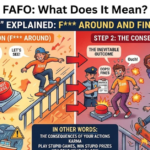 FAFO Meaning: Slang, Military, and Political Usage Explained