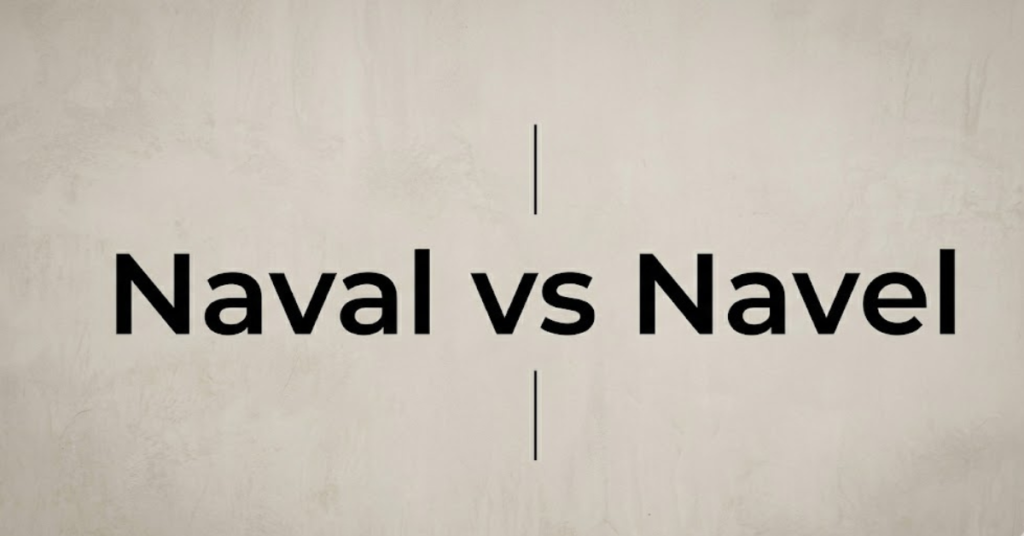 Naval vs Navel: Understanding the Difference and Correct Usage