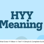 What Does HY Mean in Text? A Simple & Complete Guide